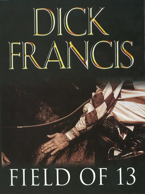 Title details for Field of Thirteen by Dick Francis - Available